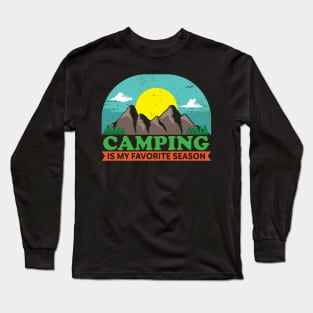 Camping is my favorite Season Long Sleeve T-Shirt